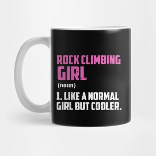 Rock Climbing Girl Like A Normal Girl But Cooler Mug